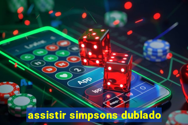 assistir simpsons dublado